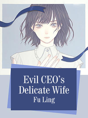 Evil CEO s Delicate Wife